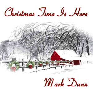 Mark Dunn的专辑Christmas Time Is Here