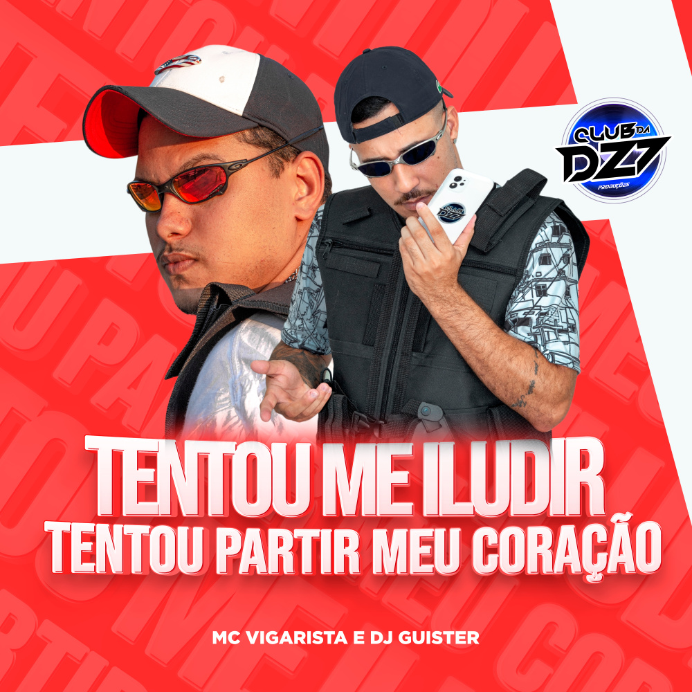 TENTOU ME ILUDIR TENTOU PARTIR MEU CORAÇÃO (Explicit)