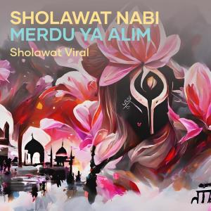 收聽Sholawat Viral的Sholawat Nabi Merdu Ya Alim歌詞歌曲