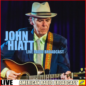 John Hiatt的专辑John Hiatt - Live Radio Broadcast