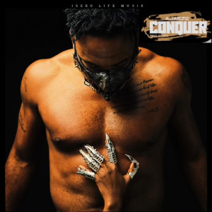 Listen to Conquer song with lyrics from Ajaeze