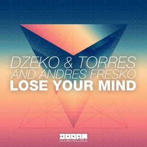 ดาวน์โหลดและฟังเพลง Lose Your Mind พร้อมเนื้อเพลงจาก Dzeko