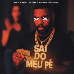 Album Sai Do Meu Pé from Mc Junin da Vr