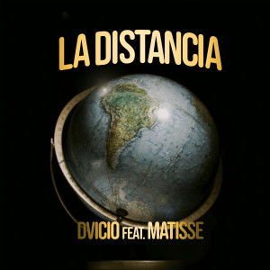 ดาวน์โหลดและฟังเพลง La Distancia พร้อมเนื้อเพลงจาก DVICIO