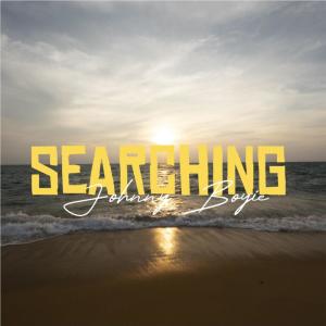 ดาวน์โหลดและฟังเพลง Searching (Explicit) พร้อมเนื้อเพลงจาก Johnny Boyie