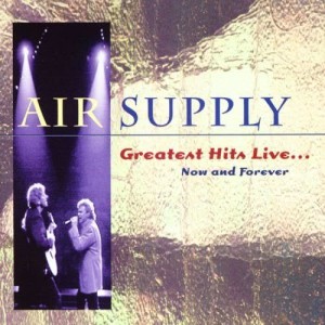 Greatest Hits Live...Now And Forever dari Air Supply