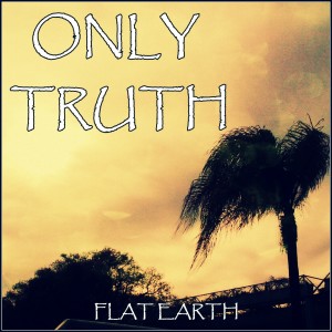 收听EXHELIOCENTRIC的Only Truth(Flat Earth) (Explicit)歌词歌曲