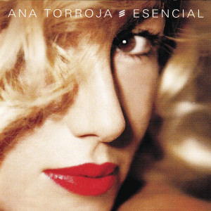 อัลบัม Esencial ศิลปิน Ana Torroja