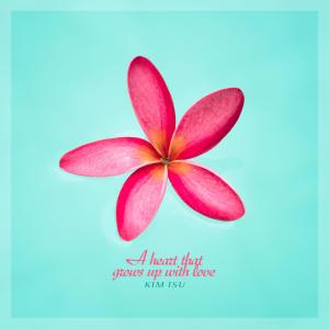 Album A Heart That Grows Up With Love oleh Kim Isu