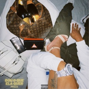 Preck的專輯Dou o Que Ela Quer (Explicit)