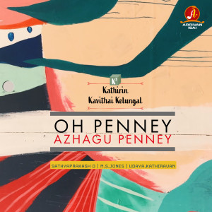 Oh Penney (From "K3 - Kathirin Kavithai Kelungal")