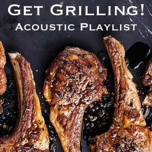 Album Get Grilling! Acoustic Playlist from 