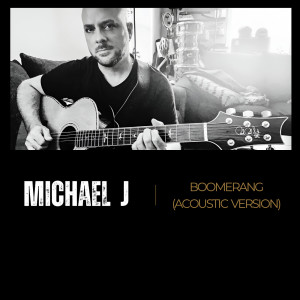 Album Boomerang (Acoustic Version) from Michael J.