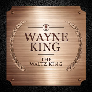 收听Wayne King的Near You歌词歌曲