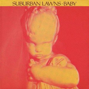 ดาวน์โหลดและฟังเพลง Baby พร้อมเนื้อเพลงจาก Suburban Lawns