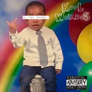 ดาวน์โหลดและฟังเพลง Go Fuck Yourself (Explicit) พร้อมเนื้อเพลงจาก Kool Weirdos
