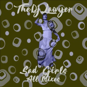 Dengarkan Sad Girls (Dub Mix) lagu dari TheDjLawyer dengan lirik