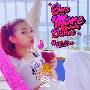 收听#Hi-Bow的One More Dance歌词歌曲