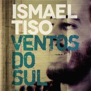 ดาวน์โหลดและฟังเพลง Ventos do Sul พร้อมเนื้อเพลงจาก Ismael Tiso