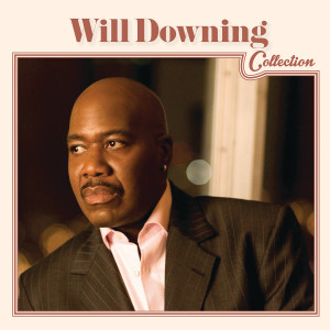 Will Downing的專輯Will Downing Collection