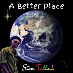 ดาวน์โหลดและฟังเพลง A Better Place พร้อมเนื้อเพลงจาก Steve Tulloch