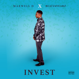 收聽Maxwell D的Invest (Explicit)歌詞歌曲