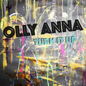 ดาวน์โหลดและฟังเพลง Turn It Up พร้อมเนื้อเพลงจาก Olly Anna