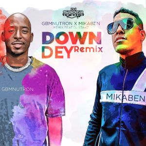 อัลบัม Down Dey (Remix) ศิลปิน GBMNutron