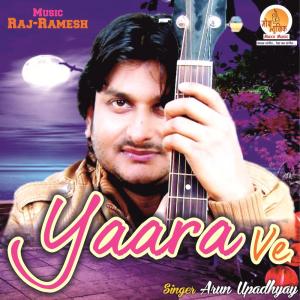 Arun Upadhyay的专辑Yaara Ve