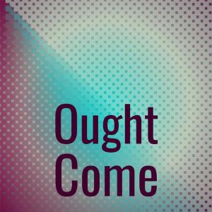 Ought Come dari Various