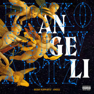 收聽Ricko Schwartz的Angeli (Explicit)歌詞歌曲