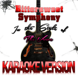 收聽Karaoke - Ameritz的Bittersweet Symphony (In the Style of the Verve) [Karaoke Version]歌詞歌曲