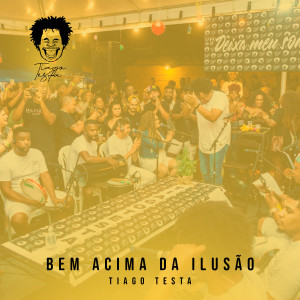 Album Bem Acima Da Ilusão (Ao Vivo) from Tiago Testa