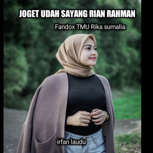 Album Joget Udah Sayang Rian Rahman (Remix) (Explicit) oleh Rika Sumalia