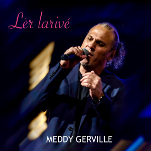 Album Lèr larivé from Meddy Gerville