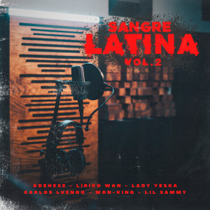 ดาวน์โหลดและฟังเพลง Sangre Latina Vol. 2 (Explicit) พร้อมเนื้อเพลงจาก Adehese