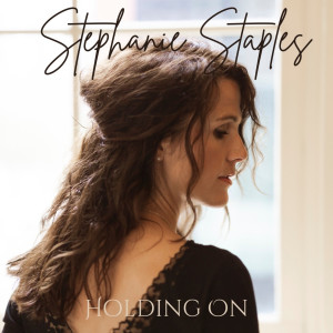 Stephanie Staples的专辑Holding On