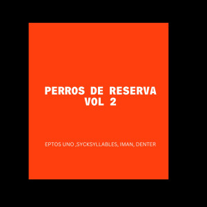 Danny Brasco的專輯Perros de Reserva, Vol. 2 (Explicit)