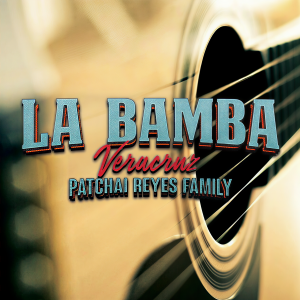 Patchai Reyes Family的專輯La Bamba Veracruz