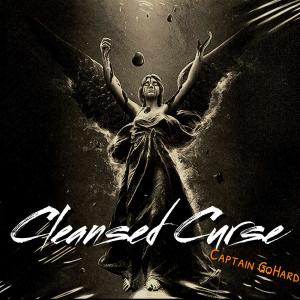 收聽CAPTAIN GO HARD的Cleansed curse (Explicit)歌詞歌曲