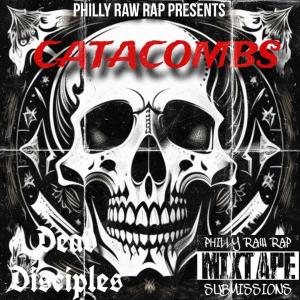 Philly Raw Rap的專輯Catacombs (feat. Dead Disciples) [Explicit]