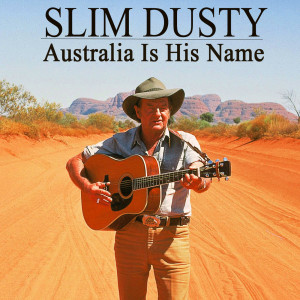อัลบัม Australia Is His Name ศิลปิน Slim Dusty