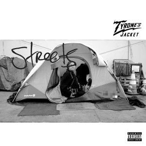 Album Streets (Explicit) oleh Tyrone's Jacket
