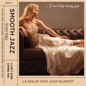 I can't stop loving you (feat. Valentina Mattarozzi, MAX TURONE, Umberto Veronesi & Massimo Tagliata) dari La Dolce Vita Jazz Quartet