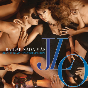 收聽Jennifer Lopez的Bailar Nada Más (Dance Again - Spanish Version)歌詞歌曲