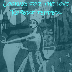 Robert Tepper的專輯Looking for the Love