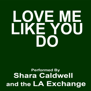 Listen to Love Me Like You Do song with lyrics from Shara Caldwell and the LA Exchange
