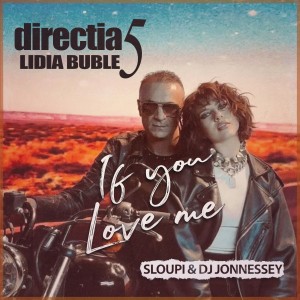 Directia 5的專輯If You Love Me (Sloupi & DJ Jonnessey Remix)