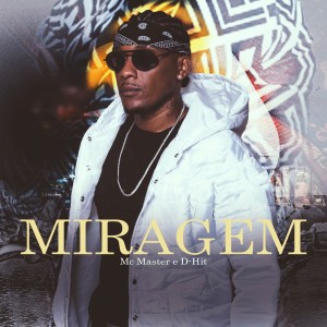 Listen to Miragem (Explicit) song with lyrics from MC Master