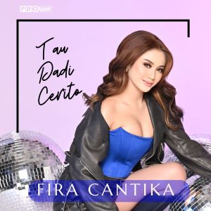 Fira Cantika的專輯Tau Dadi Cerito